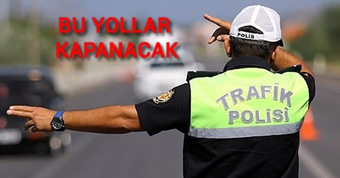 Araç Trafiğine Kapatılacak Yollara İlişkin Basın Duyurusu